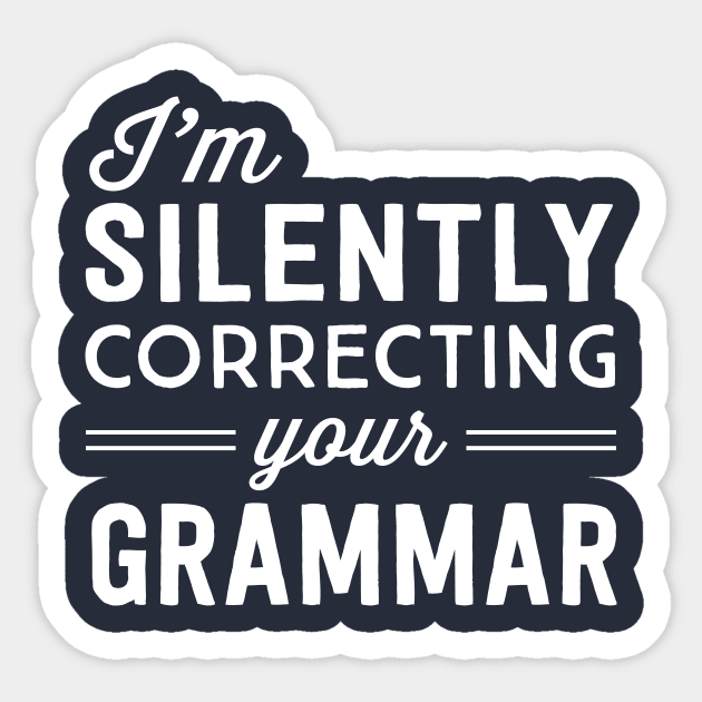 I'm silently correcting your grammar Sticker by Portals